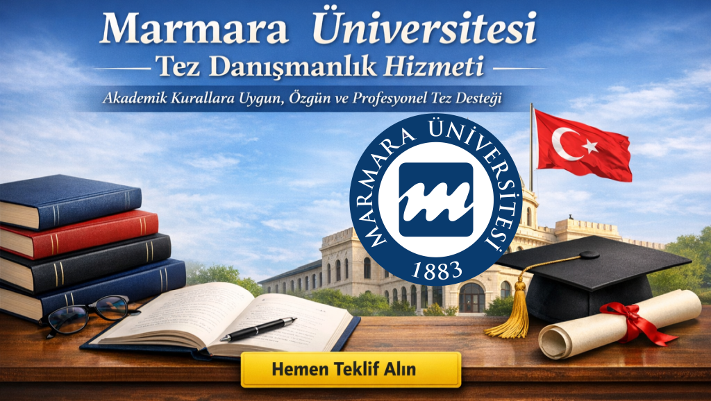 Marmara Üniversitesi Tez Yazdırma Danışmanlığı